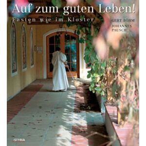 Gert Bohm - Auf zum guten Leben!: Fasten wie im Kloster - Preis vom 18.09.2025 05:07:49 h Image