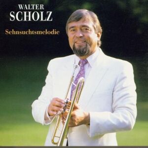 Walter Scholz - Sehnsuchtsmelodie - Preis vom 18.09.2025 05:07:49 h Image