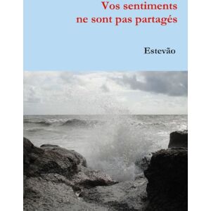 Estevão Moreira - Vos Sentiments Ne Sont Pas Partagés - Preis vom 18.09.2025 05:07:49 h Image