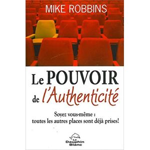 Mike Robbins - Le pouvoir de l'authenticité - Soyez vous-même - Preis vom 18.09.2025 05:07:49 h Image