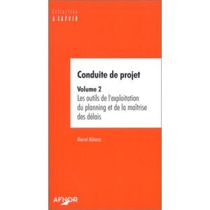 Marcel Miñana - Conduite de projet. Volume 2, Les outils de l'exploitation du planning et de la maîtrise des délais - Preis vom 18.09.2025 05:07:49 h Image