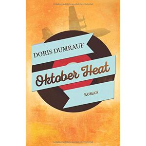 Doris Dumrauf - Oktober Heat: Krimi der Fünfziger Jahre - Preis vom 18.09.2025 05:07:49 h Image