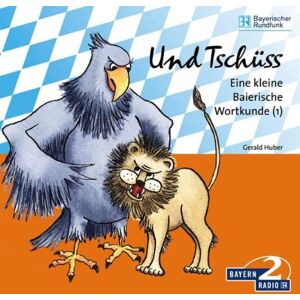 Gerald Huber - Und Tschüss - Eine kleine bairische Wortkunde 1. CD - Preis vom 18.09.2025 05:07:49 h Image