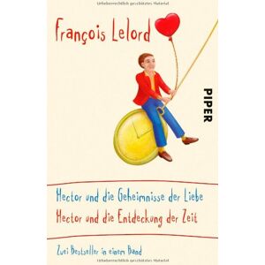 François Lelord - Hector und die Geheimnisse der Liebe / Hector und die Entdeckung der Zeit: Zwei Bestseller in einem Band (Hector Abenteuer) - Preis vom 18.09.2025 05:07:49 h Image