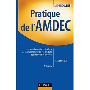 Jean Faucher - Pratique de l'AMDEC : Assurez la qualité et la sûreté de fonctionnement de vos produits, équipements et procédés - Preis vom 18.09.2025 05:07:49 h Image