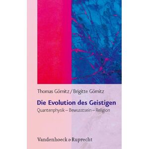 Brigitte Görnitz - Die Evolution des Geistigen. Quantenphysik - Bewusstsein - Religion - Preis vom 18.09.2025 05:07:49 h Image