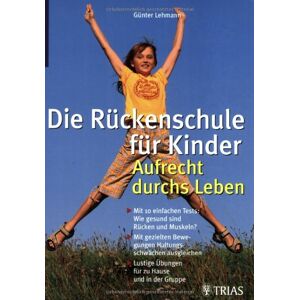 Günter Lehmann - Die Rückenschule für Kinder: Aufrecht durchs Leben - Preis vom 18.09.2025 05:07:49 h Image