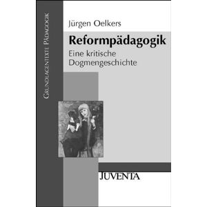 Jürgen Oelkers - Reformpädagogik: Eine kritische Dogmengeschichte (Grundlagentexte Pädagogik) - Preis vom 18.09.2025 05:07:49 h Image