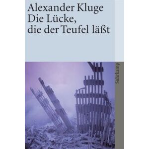 Alexander Kluge - Die Lücke, die der Teufel läßt: Im Umfeld des neuen Jahrhunderts (suhrkamp taschenbuch) - Preis vom 18.09.2025 05:07:49 h Image