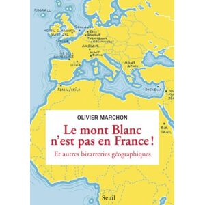 Olivier Marchon - Le Mont-Blanc n'est pas en France : Et autres bizarreries géographiques - Preis vom 18.09.2025 05:07:49 h Image