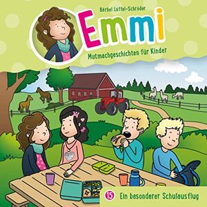 Bärbel Löffel-Schröder - Ein besonderer Schulausflug - Folge 15: Mutmachgeschichten für Kinder (Emmi - Mutmachgeschichten für Kinder, 15, Band 15) - Preis vom 18.09.2025 05:07:49 h Image