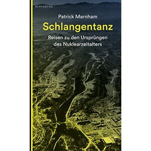 Patrick Marnham - Schlangentanz: Reisen zu den Ursprüngen des Nuklearzeitalters - Preis vom 18.09.2025 05:07:49 h Image