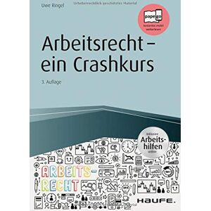 Uwe Ringel - Arbeitsrecht - ein Crashkurs - inkl. Arbeitshilfen online (Haufe Fachbuch) - Preis vom 18.09.2025 05:07:49 h Image