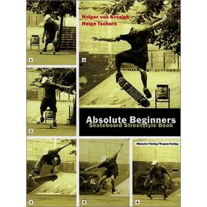 Krosigk, Holger von - Absolute Beginners. Skateboard Streetstyle Book - Preis vom 18.09.2025 05:07:49 h Image